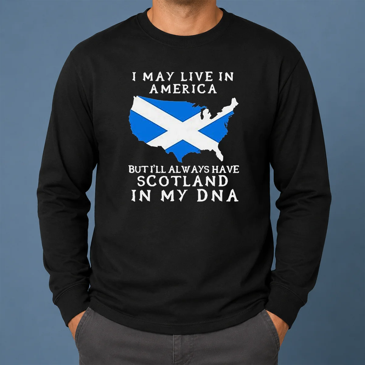 Top Scottish Heritage Apparel I May Live In America But I Will Always Have Scotland In My DNA Shirt - Image 6