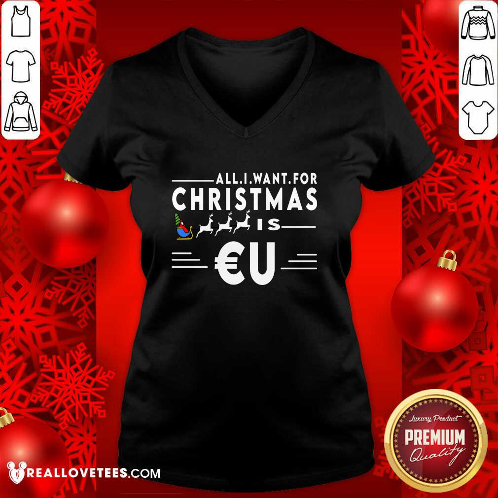 Cool All I Want For Christmas Is Eu Santa Claus Reindeer Christmas Shirt - Image 5