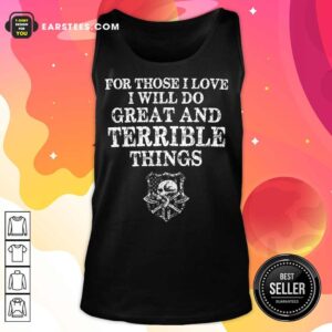 Alternative view of Top For Those I Love I Will Do Great And Terrible Shirt