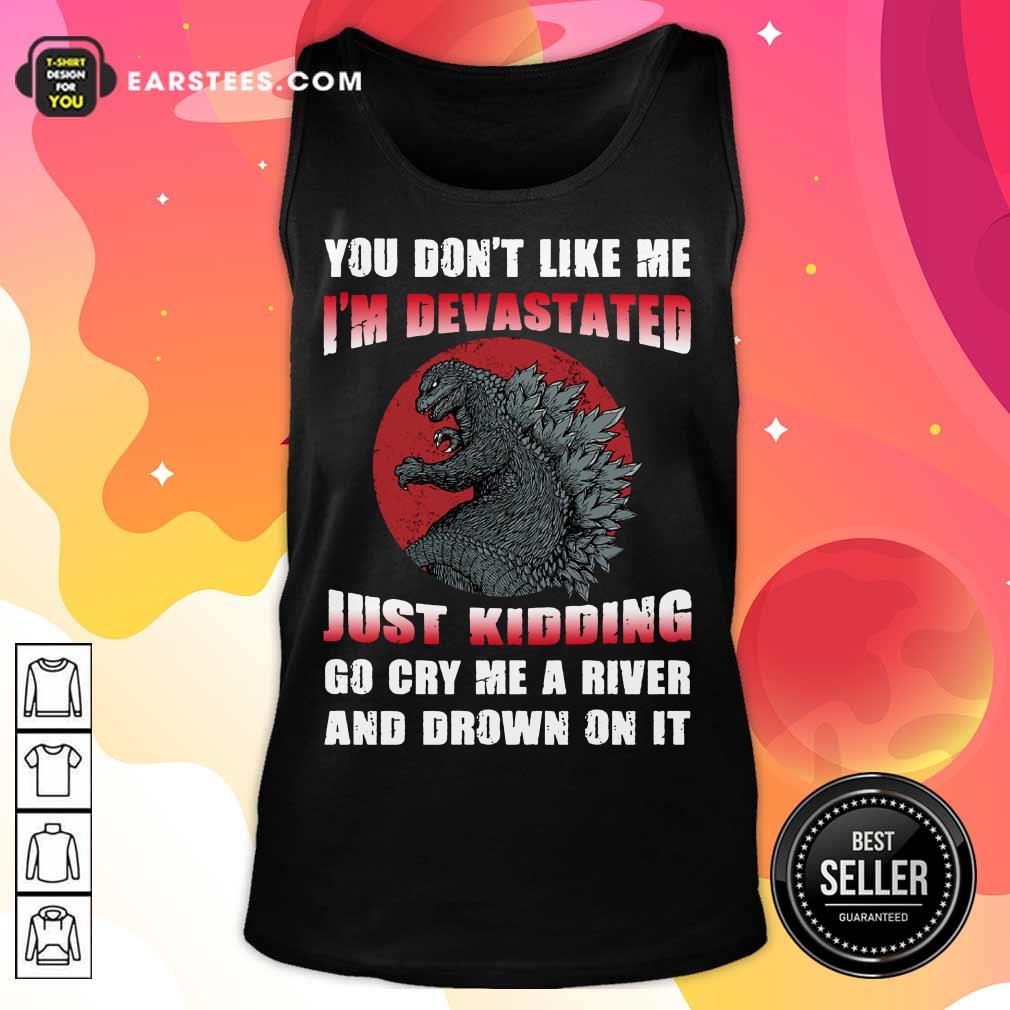 Top Godzilla You Don't Like Me Shirt - Image 2