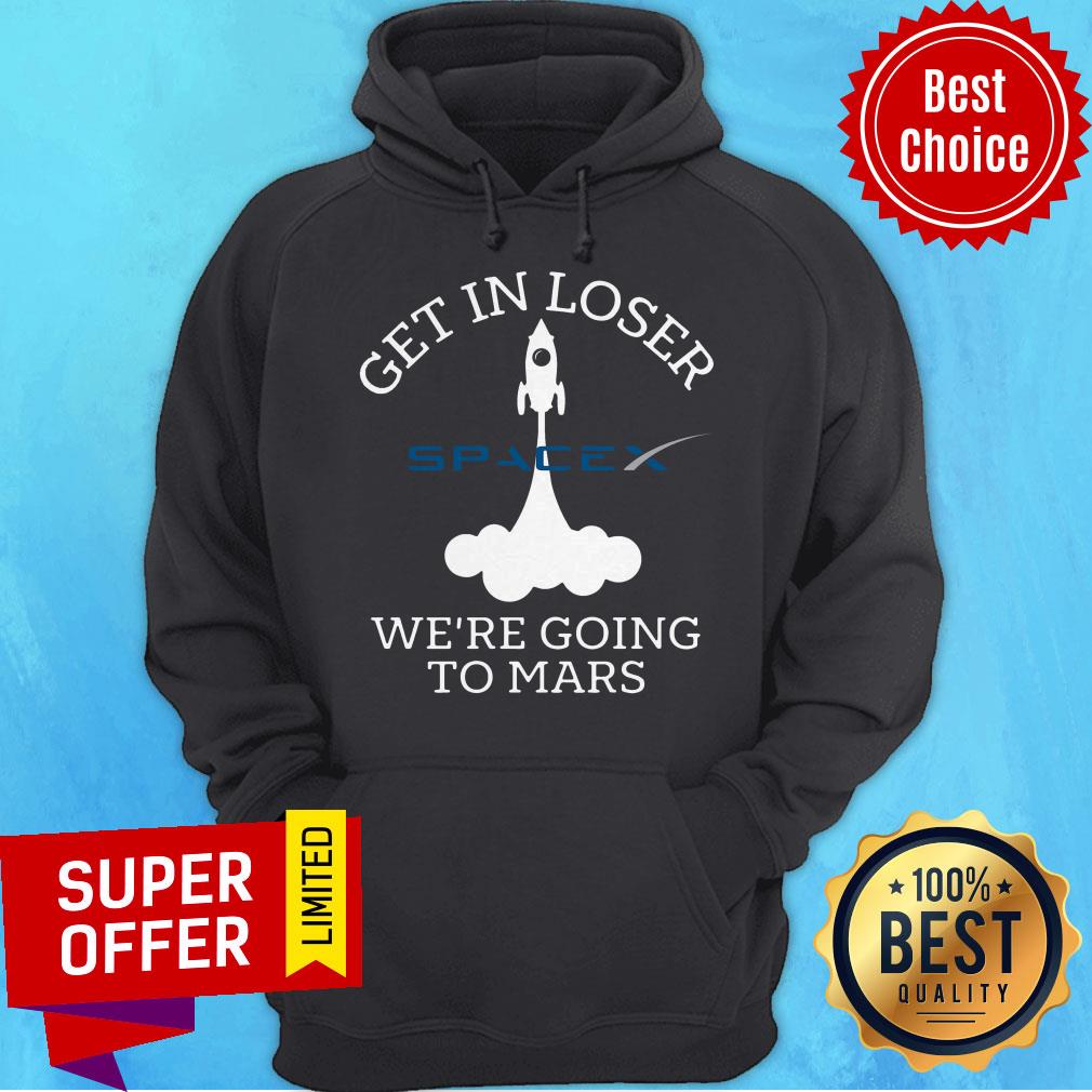 Premium Get In Loser We’re Going To Mars Spacex Shirt - Image 3