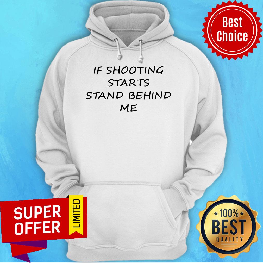 Premium If Shooting Starts Stand Behind Me Shirt - Image 3