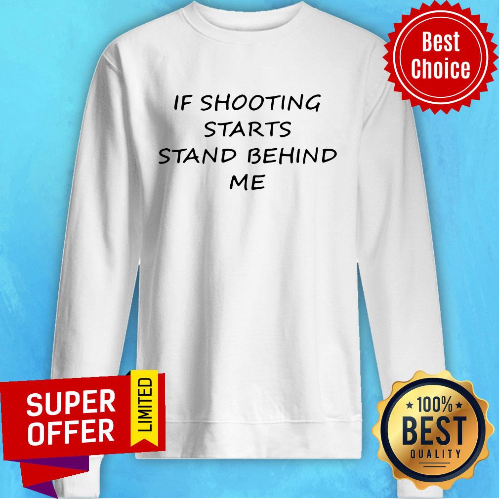 Premium If Shooting Starts Stand Behind Me Shirt - Image 2