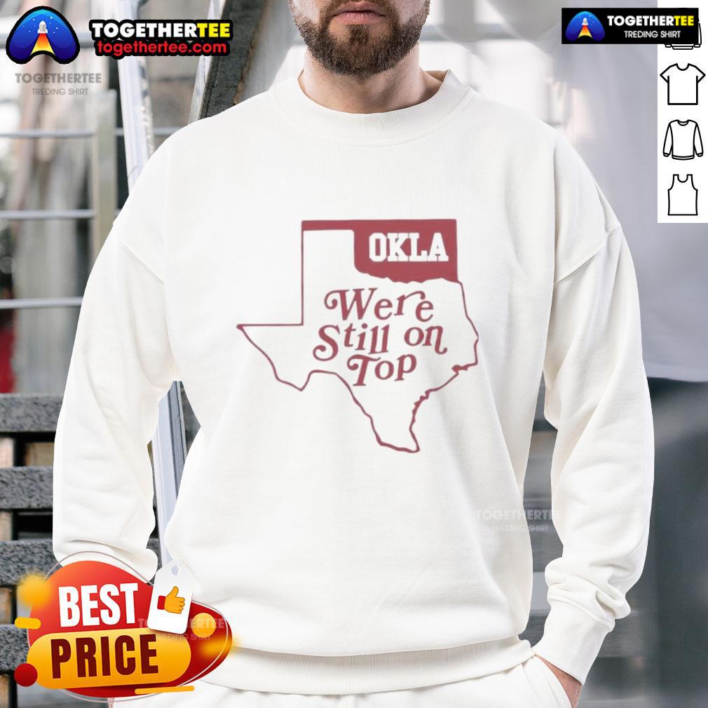 Top Okla We're Still On Top Map T-Shirt - Image 5