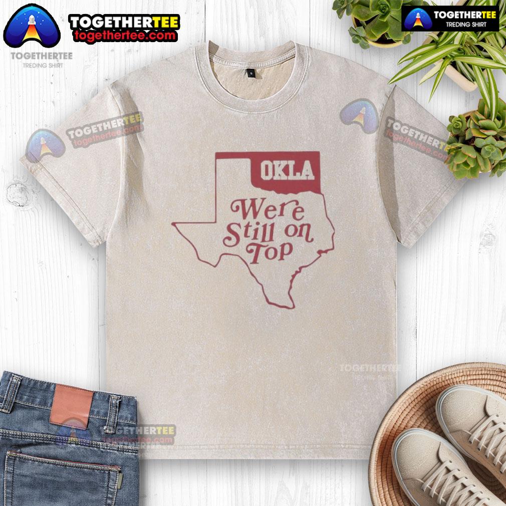 Top Okla We're Still On Top Map T-Shirt - Image 6