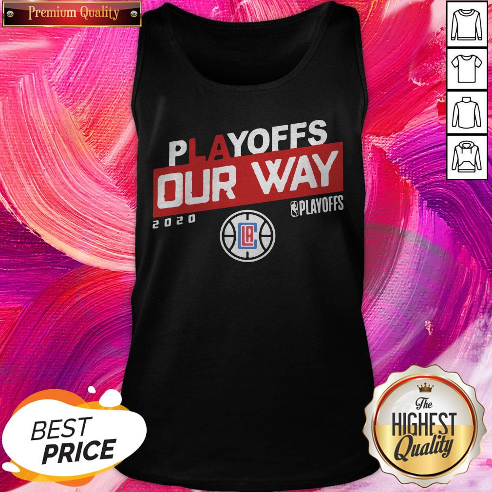 Funny Los Angeles Clippers Playoffs Our Way 2020 Shirt - Image 3