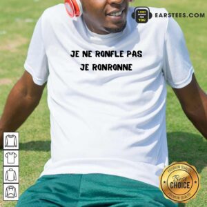 Je Ne Ronfle Pas Je Ronronne Shirt