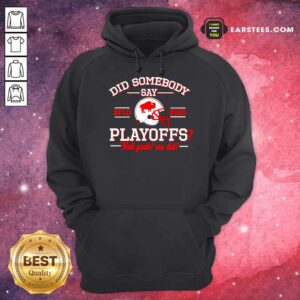Alternative view of Hot Did Somebody Say Buffalo Bills 2020 Playoffs Hell Yeah We Did Shirt