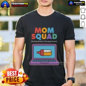 Pretty Mom Squad Building Dreams Changeing Diapers Laptop T-Shirt