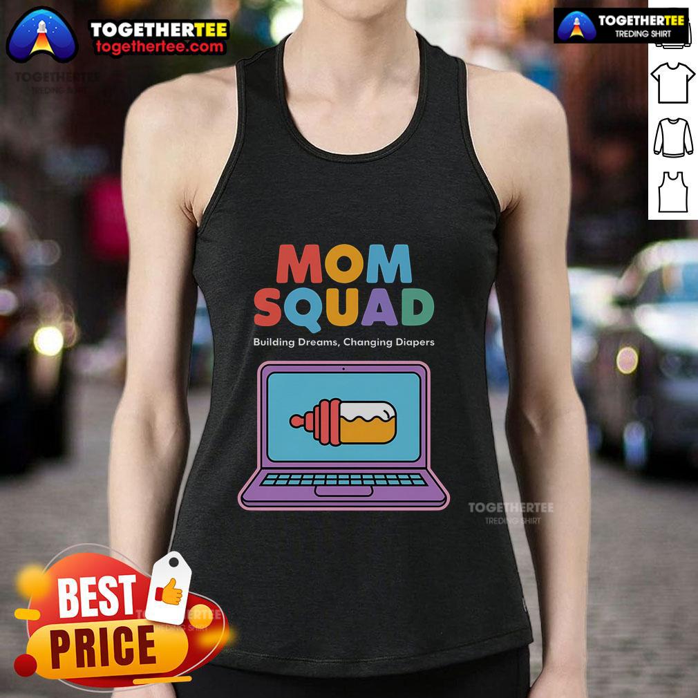 Pretty Mom Squad Building Dreams Changeing Diapers Laptop T-Shirt - Image 4