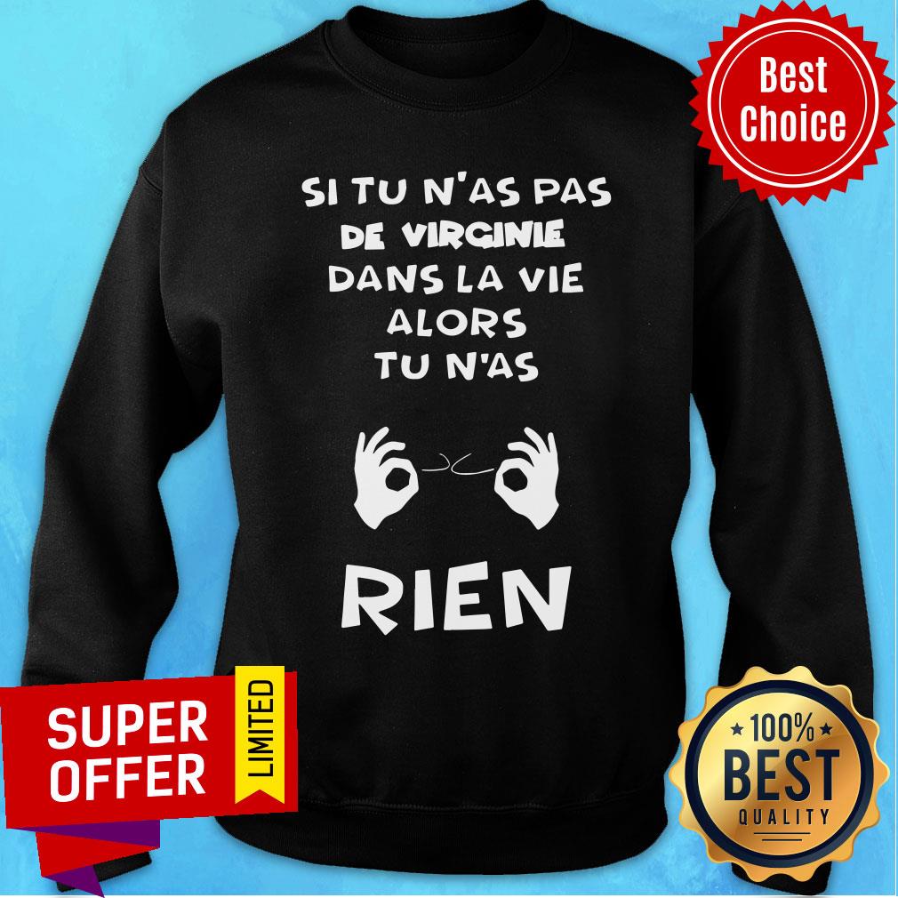 Si Tu N'as Pas De Virginie Dans La Vie Alors Tu N'as Rien Shirt - Image 5