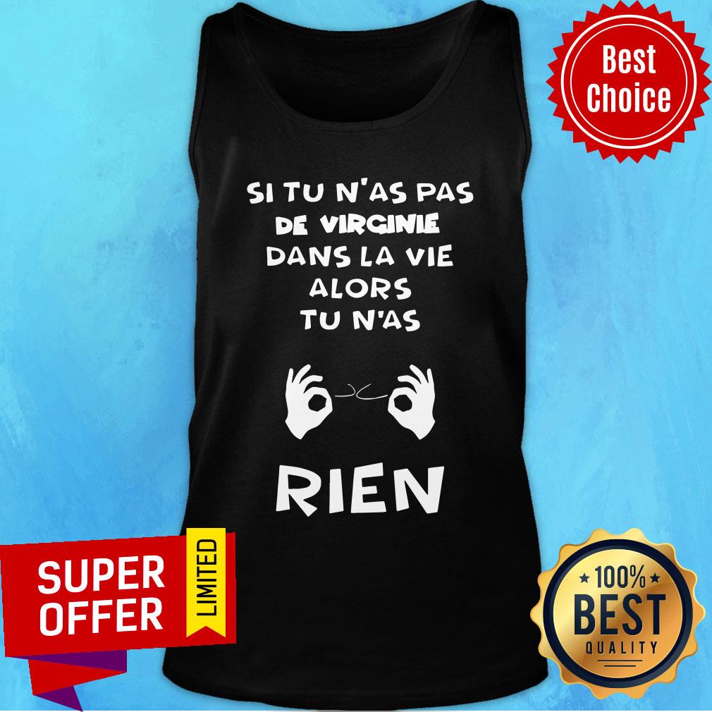 Si Tu N'as Pas De Virginie Dans La Vie Alors Tu N'as Rien Shirt - Image 4