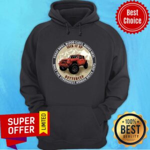 Alternative view of Sweat Dries Blood Clots Bones Heal Suck It Up Buttercup Strongest Women Drive Jeeps Shirt