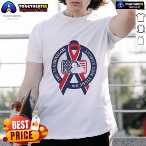 Top We Shall Not Forget September 11 2001 MLB Cancer Logo T-Shirt