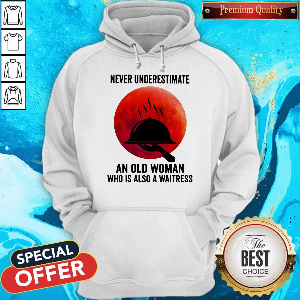 Good Never Underestimate An Old Woman Who Is Also A Waitress Moon Shirt - Image 2