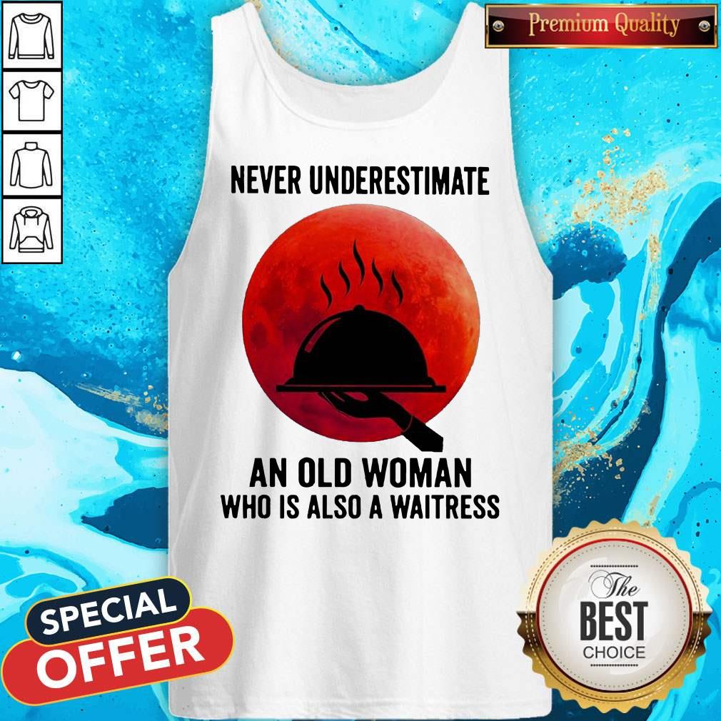 Good Never Underestimate An Old Woman Who Is Also A Waitress Moon Shirt - Image 4