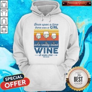 Alternative view of Nice Once Upon A Time There Was A Girl Who Really Loved Wine It Was Me The End Vintage Shirt