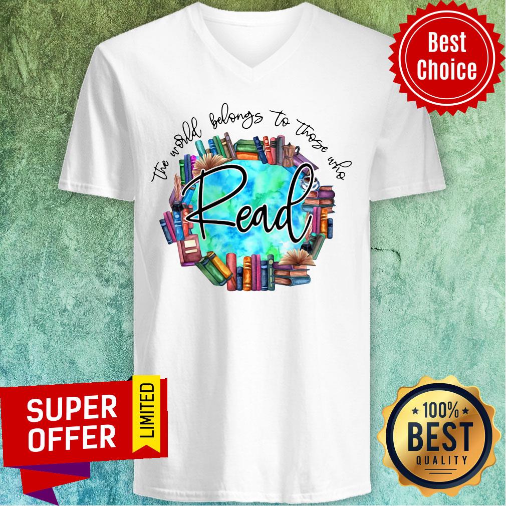 Nice The World Belongs To Those Who Read Books Shirt - Image 3