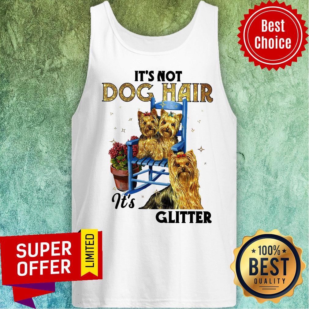 Official It’s Not Dog Hair It’s Yorkie Glitter Shirt - Image 4