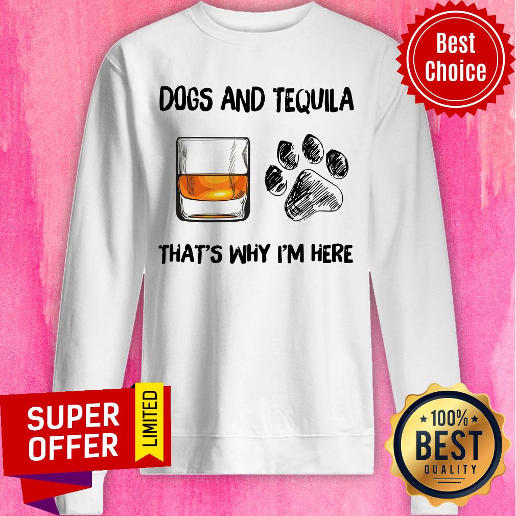 Awesome Scotch And Dog That's Why I'm Here Shirt - Image 3