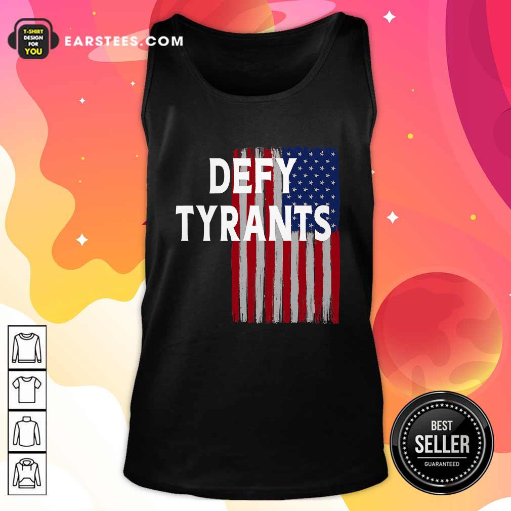 Funny Defy Tyrants American Flag For Freedom And Liberty Shirt - Image 4