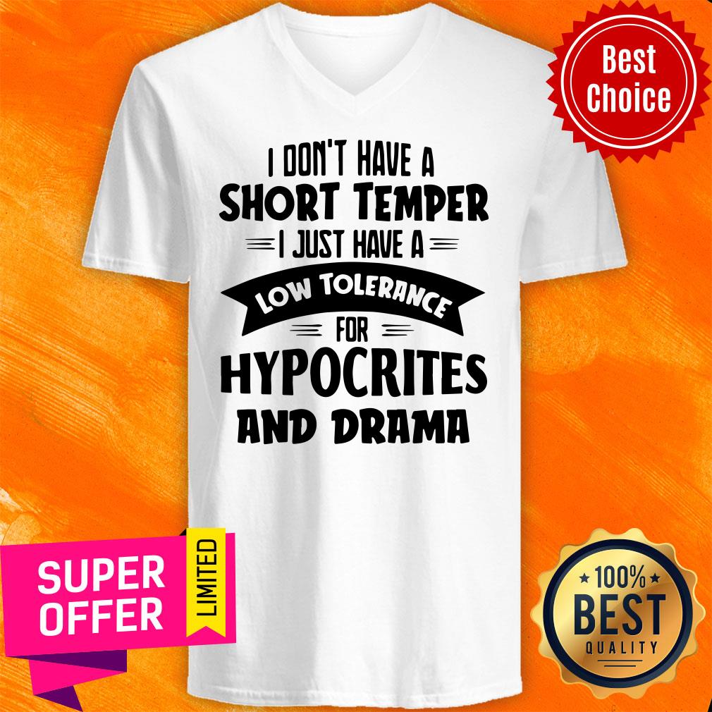 I Don't Have A Short Temper I Just Have A Low Tolerance For Hypocrites And Drama Shirt - Image 4