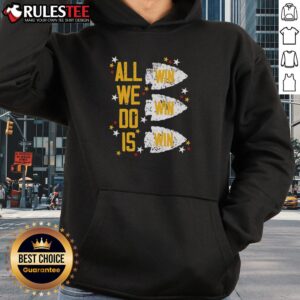 Alternative view of Original Kansas City Chiefs All We Do Is Win Win Win T-Shirt