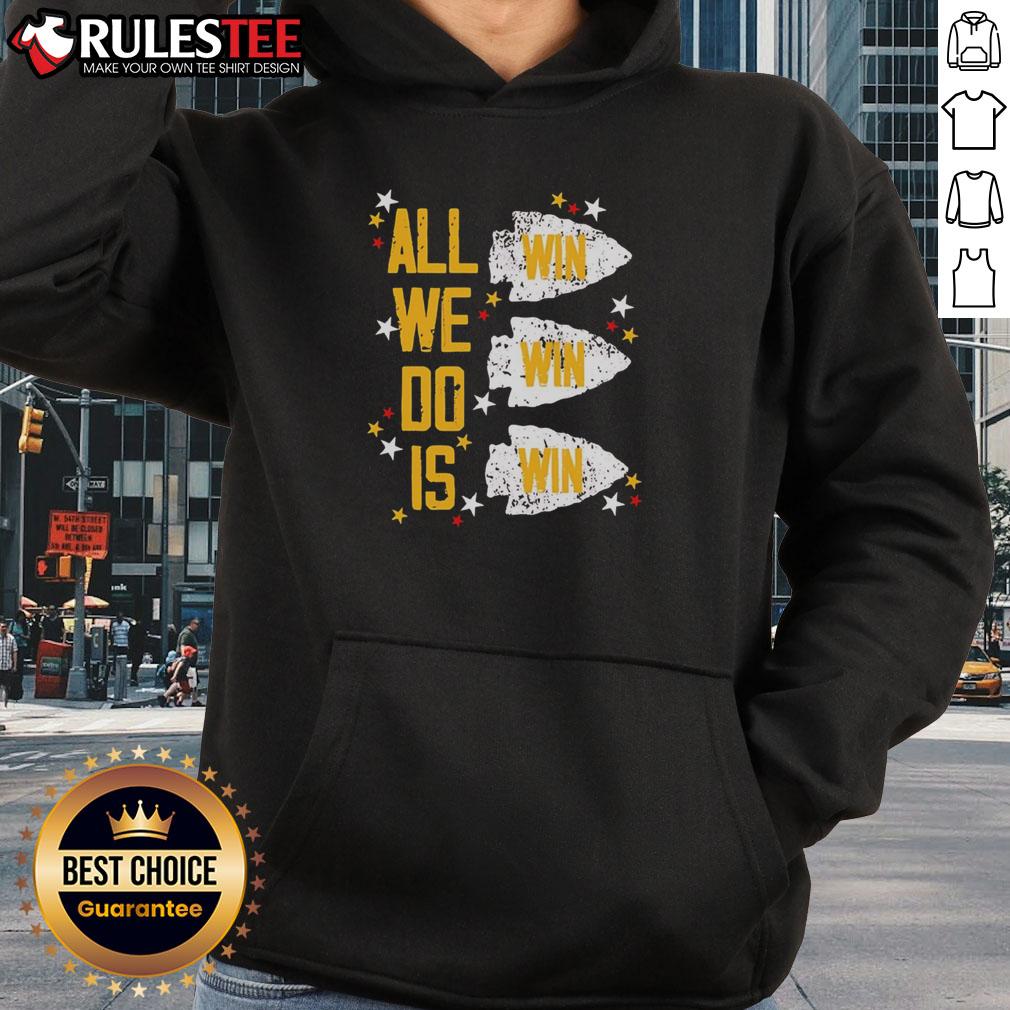 Original Kansas City Chiefs All We Do Is Win Win Win T-Shirt - Image 2