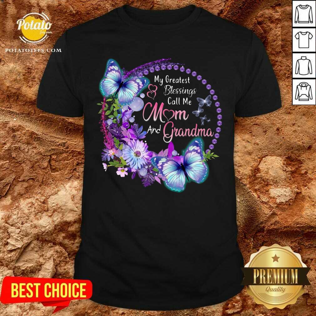 My Greatest Blessing Calls Me Mom And Grandma Shirt