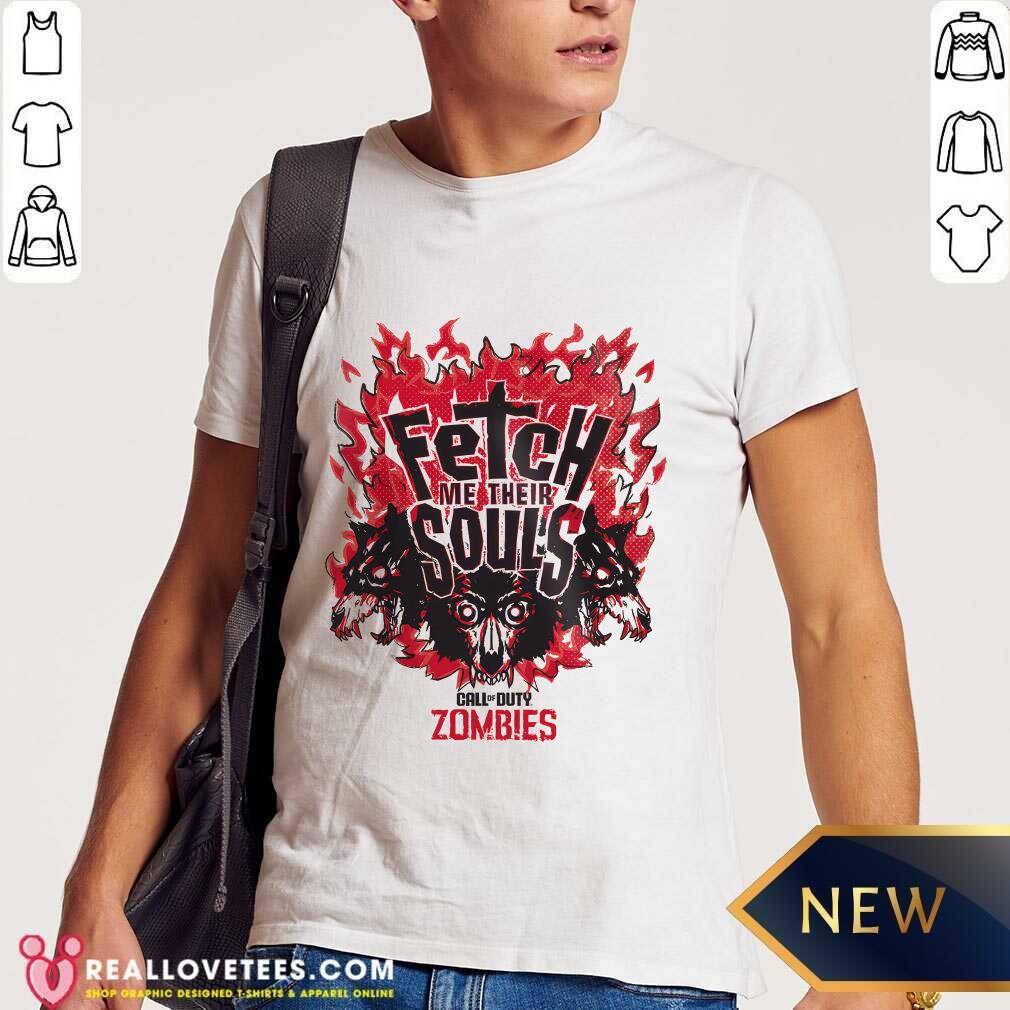Call of Duty Zombie Fetch Me Their Souls T-shirt