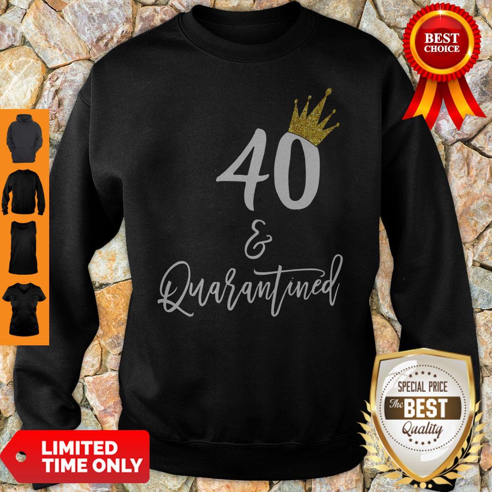 Official 40 Queen And Quarantined Shirt - Image 5