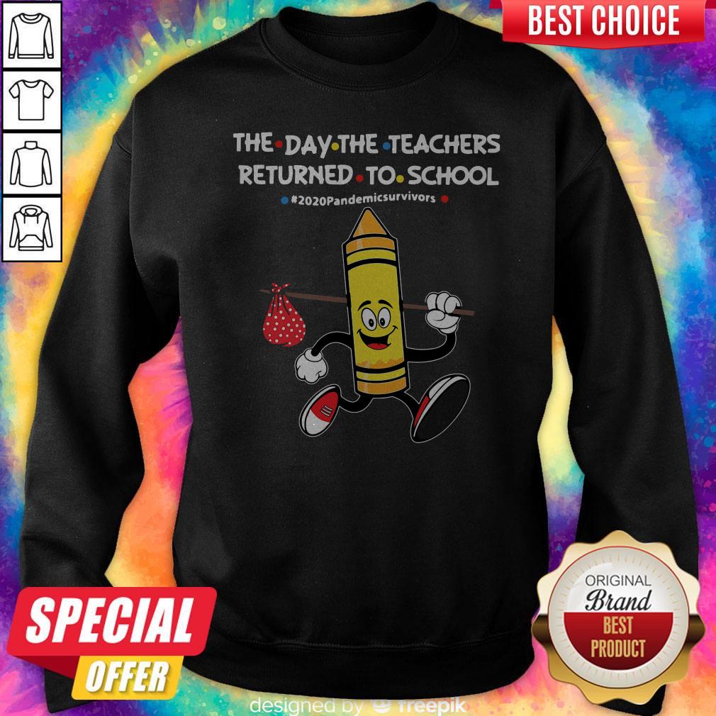 The Day The Teachers Returned To School #2020pandemicsurvivors Shirt - Image 5