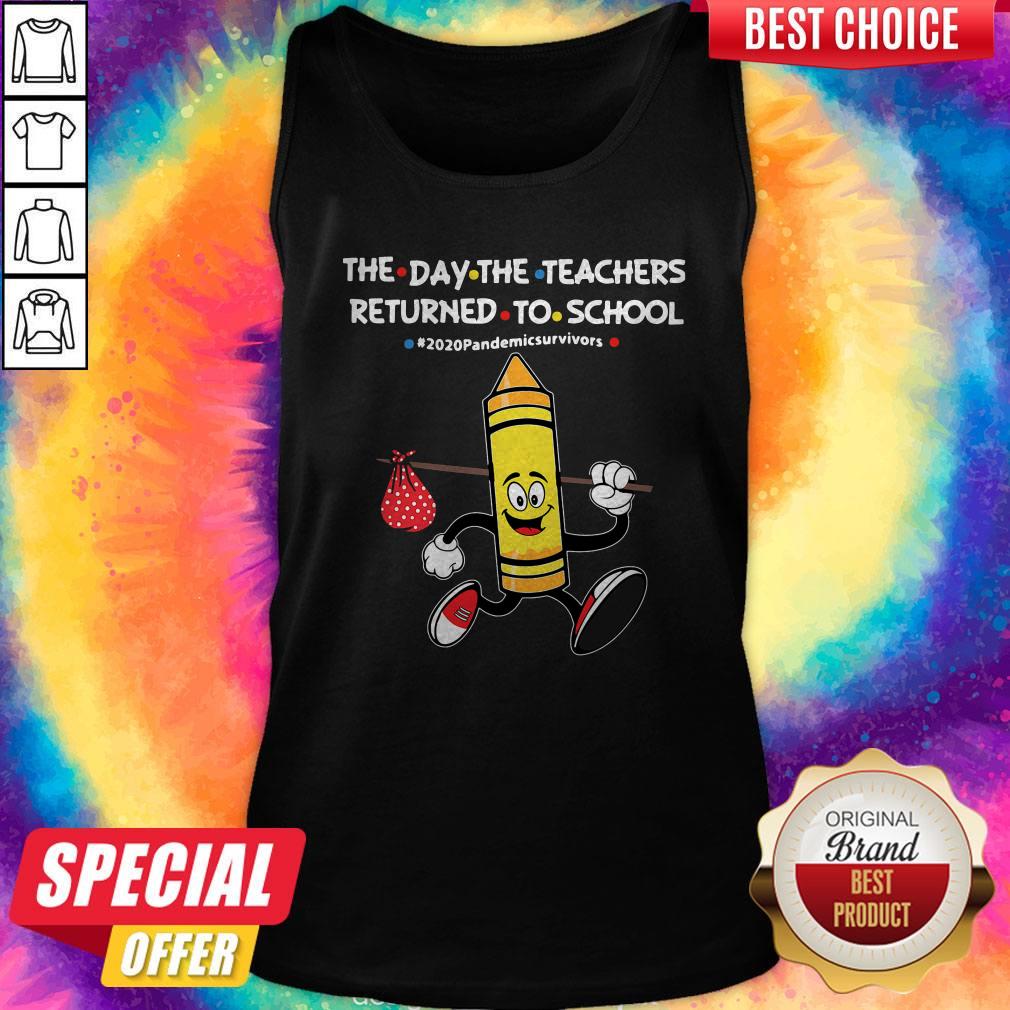 The Day The Teachers Returned To School #2020pandemicsurvivors Shirt - Image 4