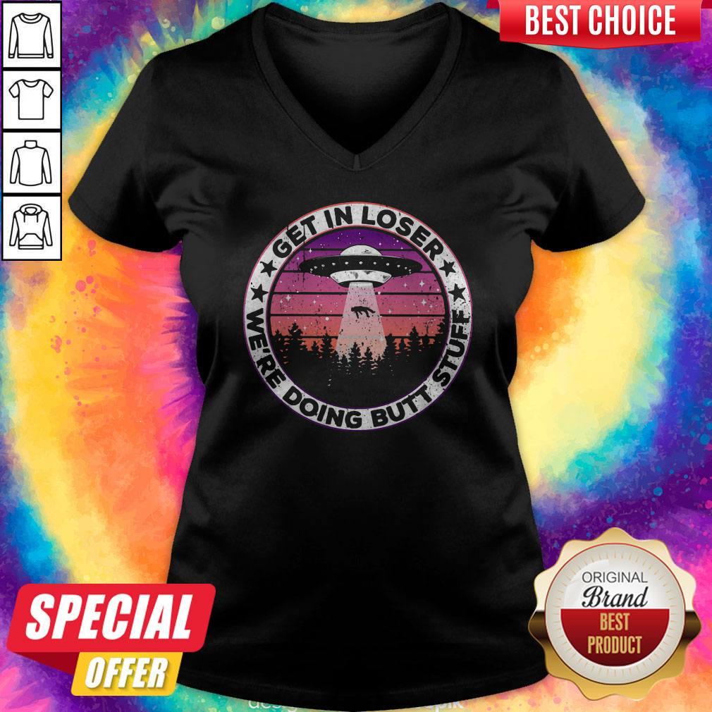 UFO Get In Loser We're Doing Butt Stuff Vintage Shirt - Image 2