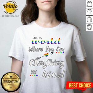 Alternative view of In A World Where You Can Be Anything Be Kind LGBT Shirt