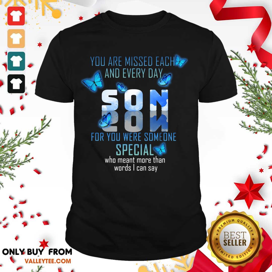 Son You Are Missed Each And Every Day Shirt