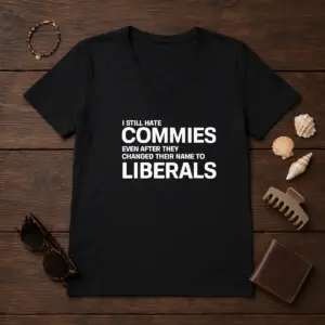Alternative view of Top I Still Hate Commies Even After They Changed Their Name To Liberals Shirt