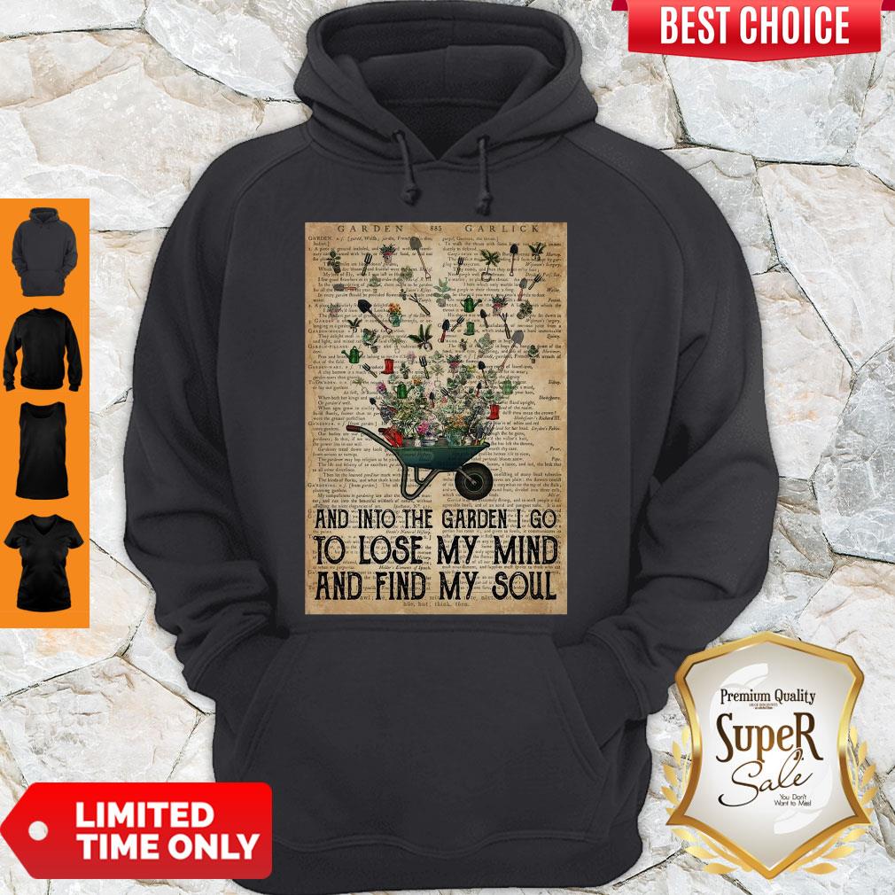 Wheelbarrow Gardening And Into The Garden I Go To Lose My Mind And Find My Soul Shirt - Image 2
