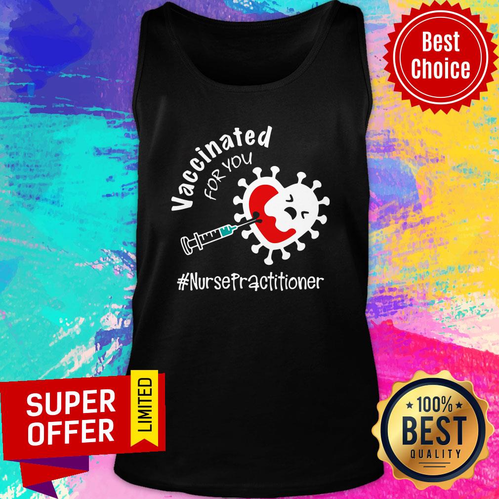 Premium Covid-19 Vaccinated For You Nurse Practitioner Shirt - Image 4