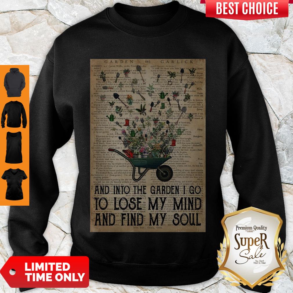 Wheelbarrow Gardening And Into The Garden I Go To Lose My Mind And Find My Soul Shirt - Image 3