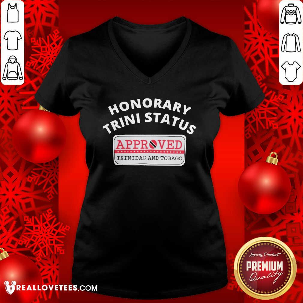 Cool Honorary Trini Status Approved Trinidad And Tobago Shirt - Image 5