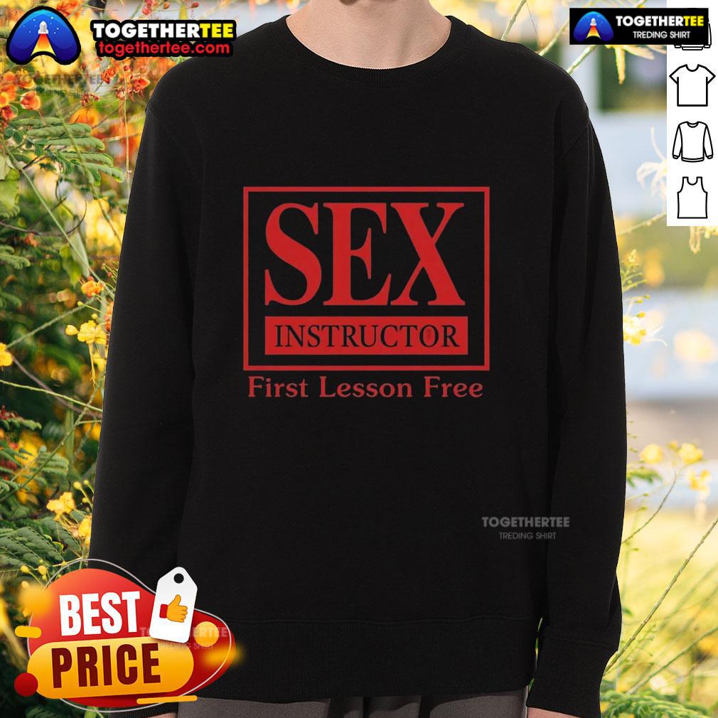 Good Sex Instructor First Leson Free T-Shirt - Image 5