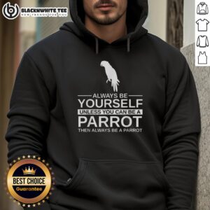 Alternative view of Official Parrot Lover Always Be Yourself Unless You Can Be A Parrot T-Shirt