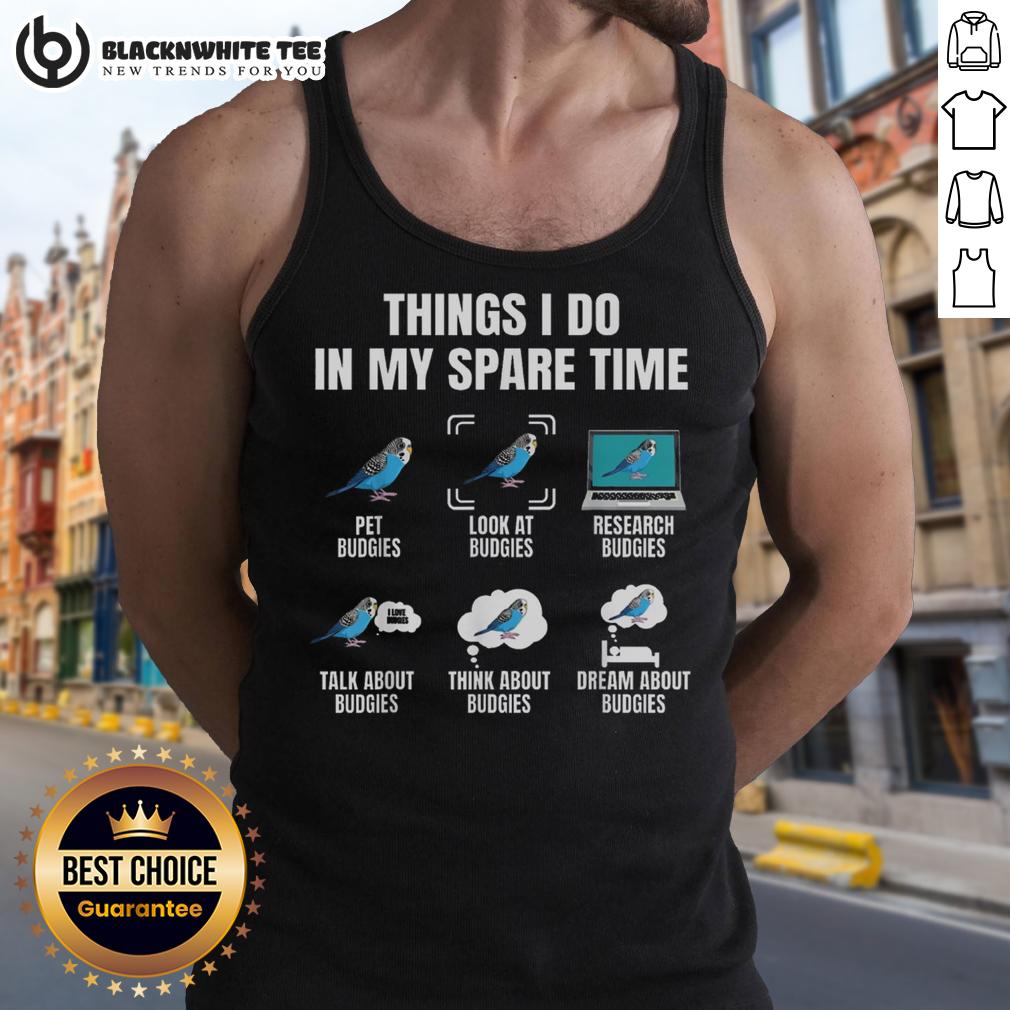 Official Things I Do In My Spare Time Budgie Parakeet Bird Lover T-Shirt - Image 4