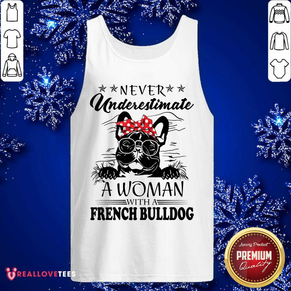Hot Never Underestimate A Woman With A French Bulldog Shirt - Image 2