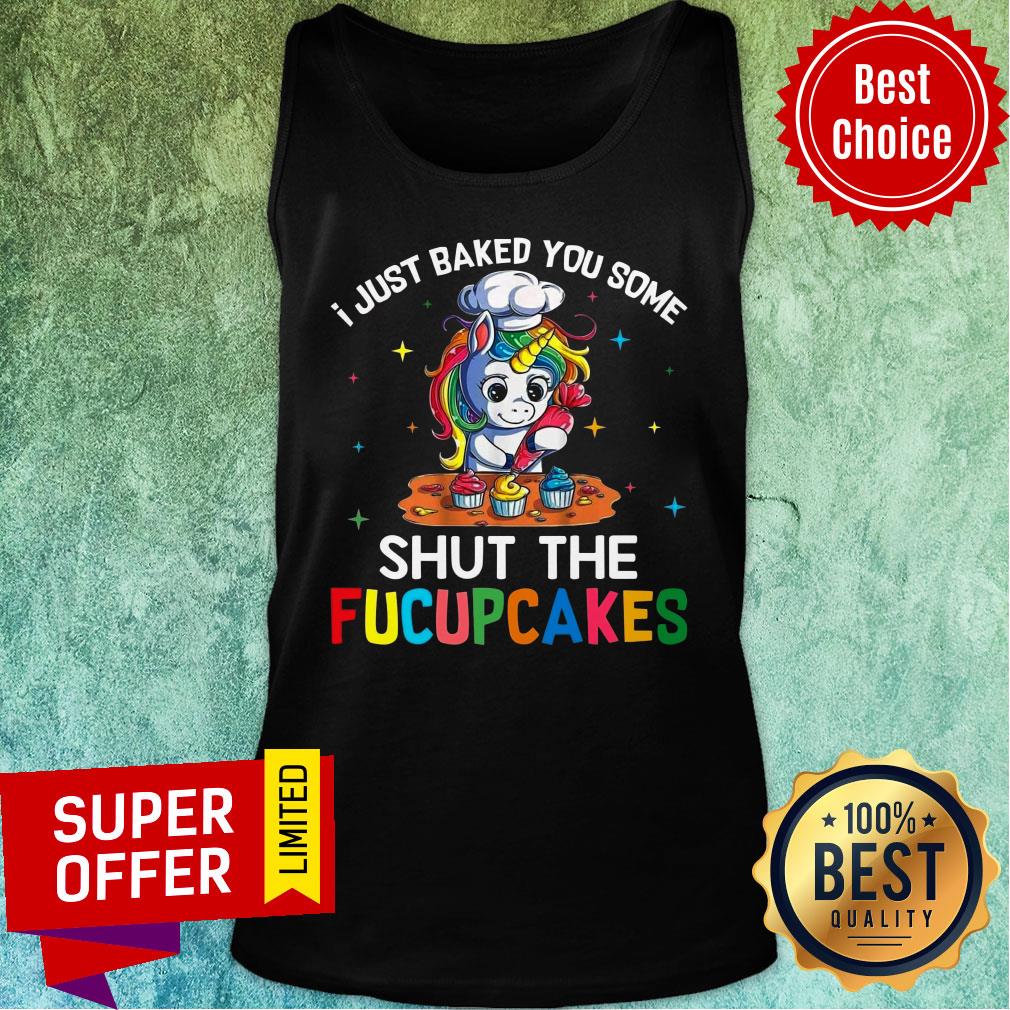 Unicorn Just Baked You Some Shut The Fucupcakes Shirt - Image 3