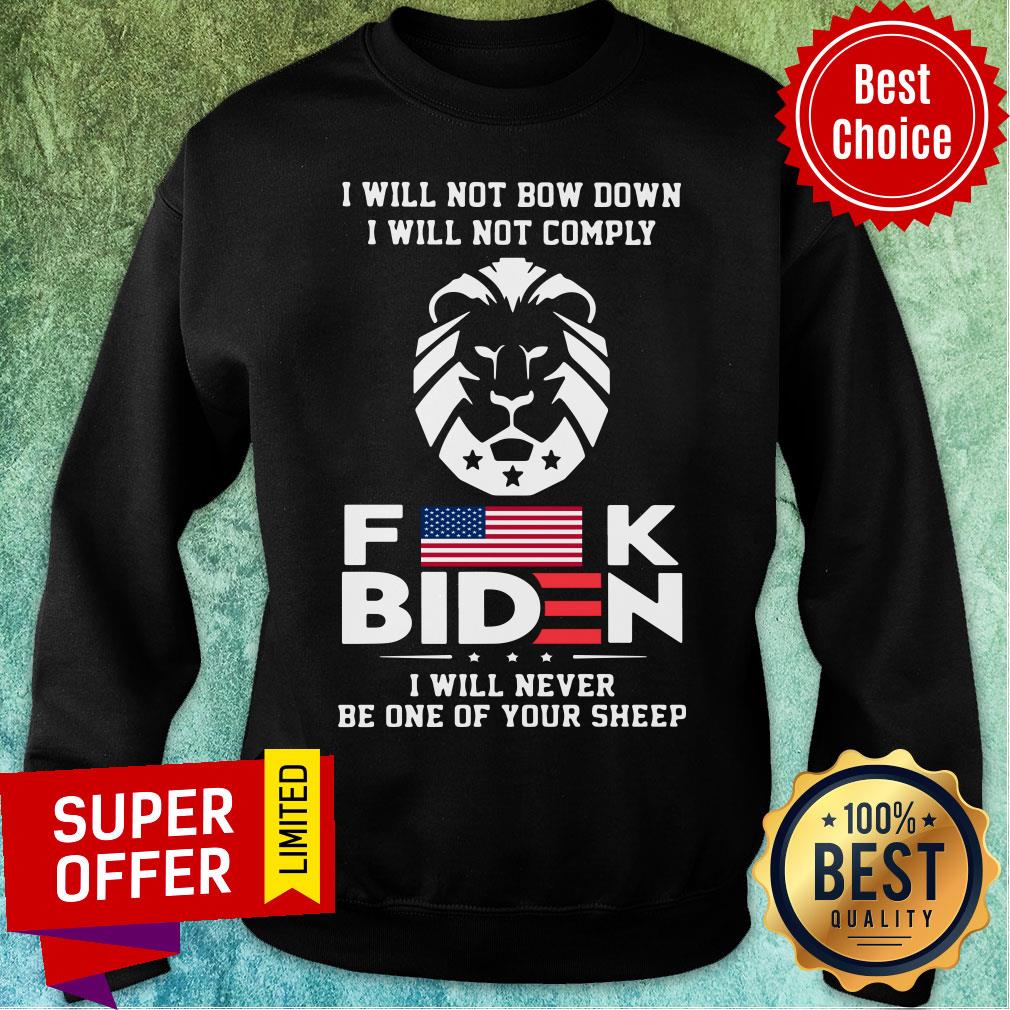 Will Not Bow Down Comply Biden Never Be One Your Sheep Shirt - Image 4