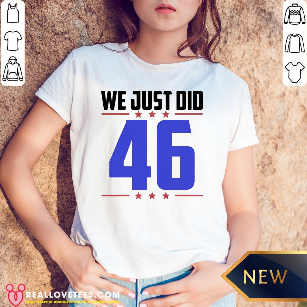 Great We Just Did 46 Blue Election Shirt - Image 5