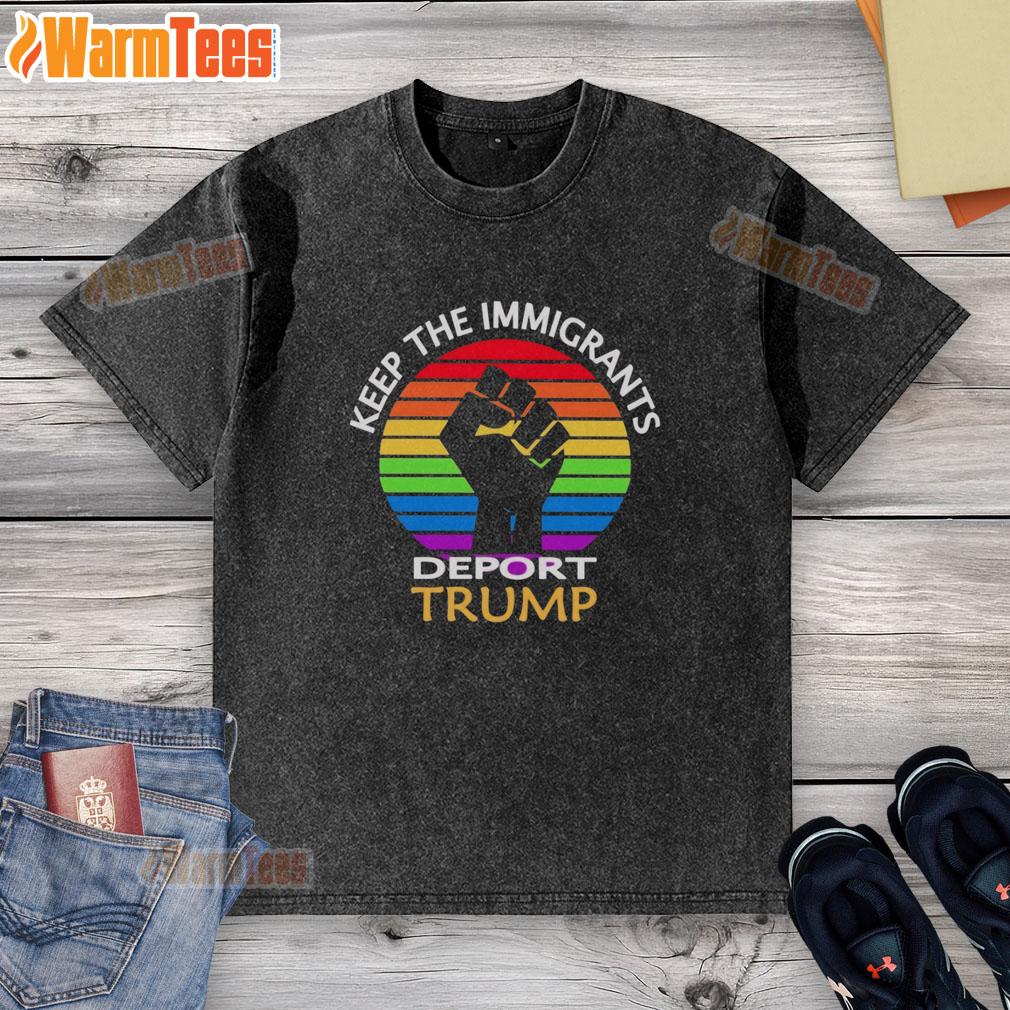 Official Keep The Immigrants Deport Trump T-Shirt - Image 6