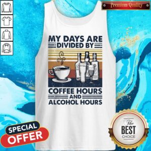 Alternative view of My Days Are Divided By Coffee Hours And Alcohol Hours Vintage Shirt